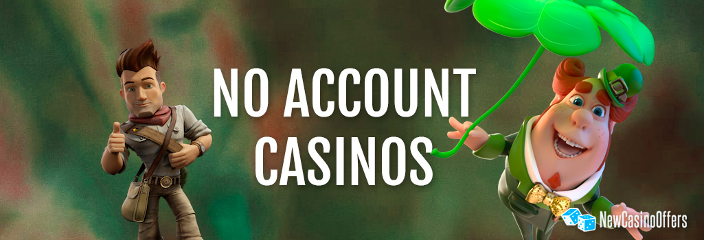 No Account Casinos